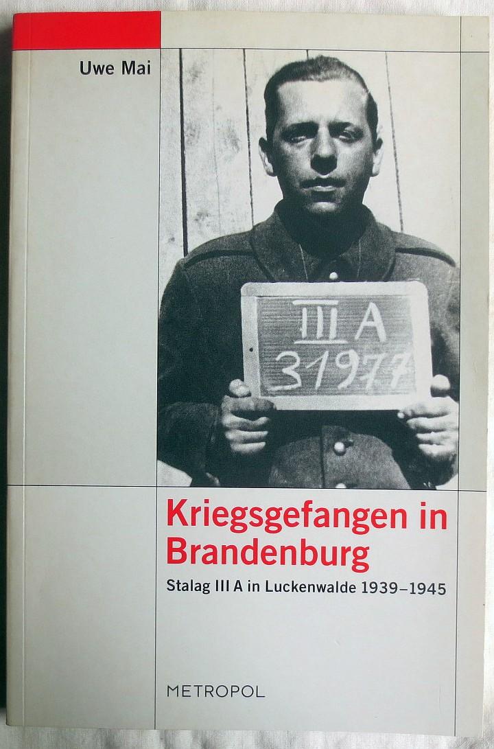 Kriegsgefangen in Brandenburg: Stalag III A in Luckenwalde 1939-1945