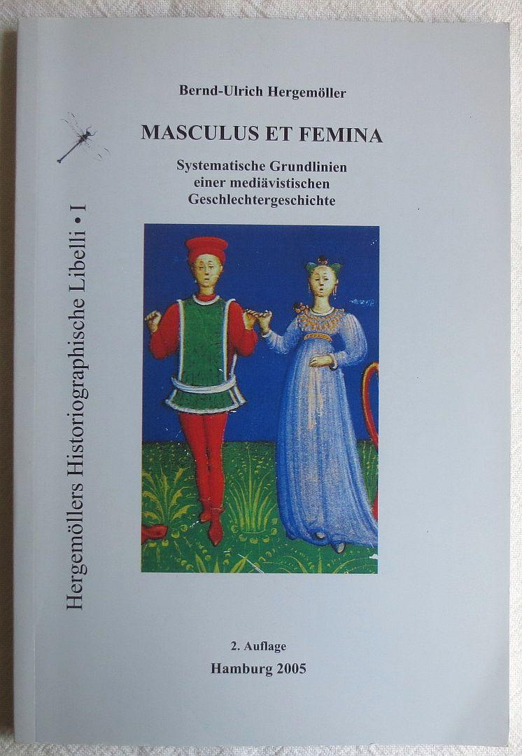 Masculus et Femina: Systematische Grundlinien einer mediävistischen Geschlechtergeschichte