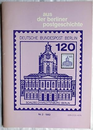 Aus der Berliner Postgeschichte ; Nr. 2 - 1982 : postgeschichtliche Hefte der Bezirksgruppe Berli...