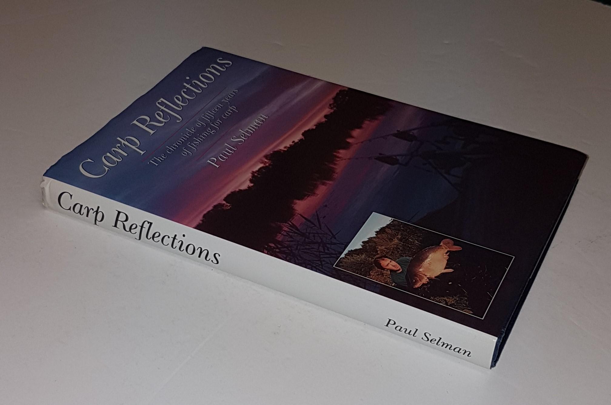 Carp Reflections; The chronicle of fifteen years of fishing for carp