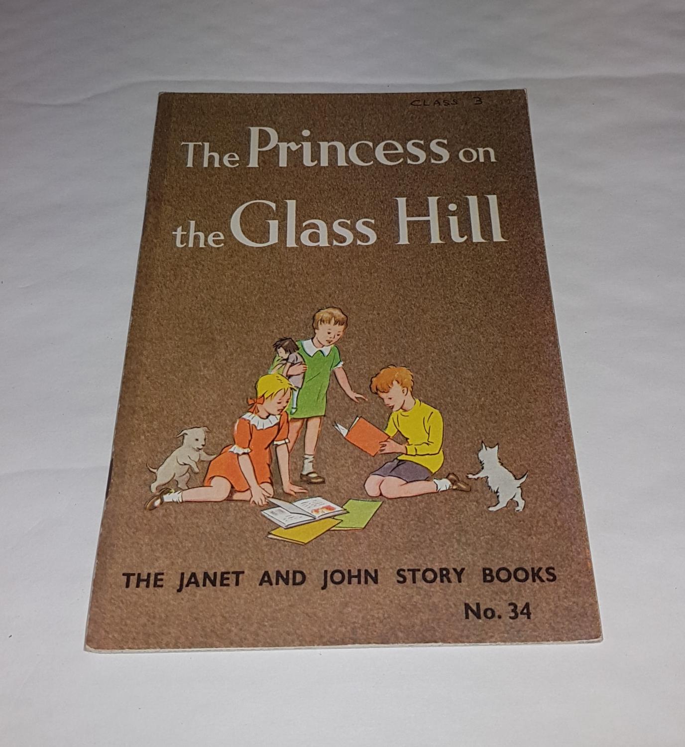 The Princess on the Glass Hill - The Janet and John Story Books No. 34 - Huber, Miriam Blanton; Salisbury, Frank Seely; O'Donnell, Mabel; Royt, Mary (illustrated); Farnam, Nellie H (illustrated)