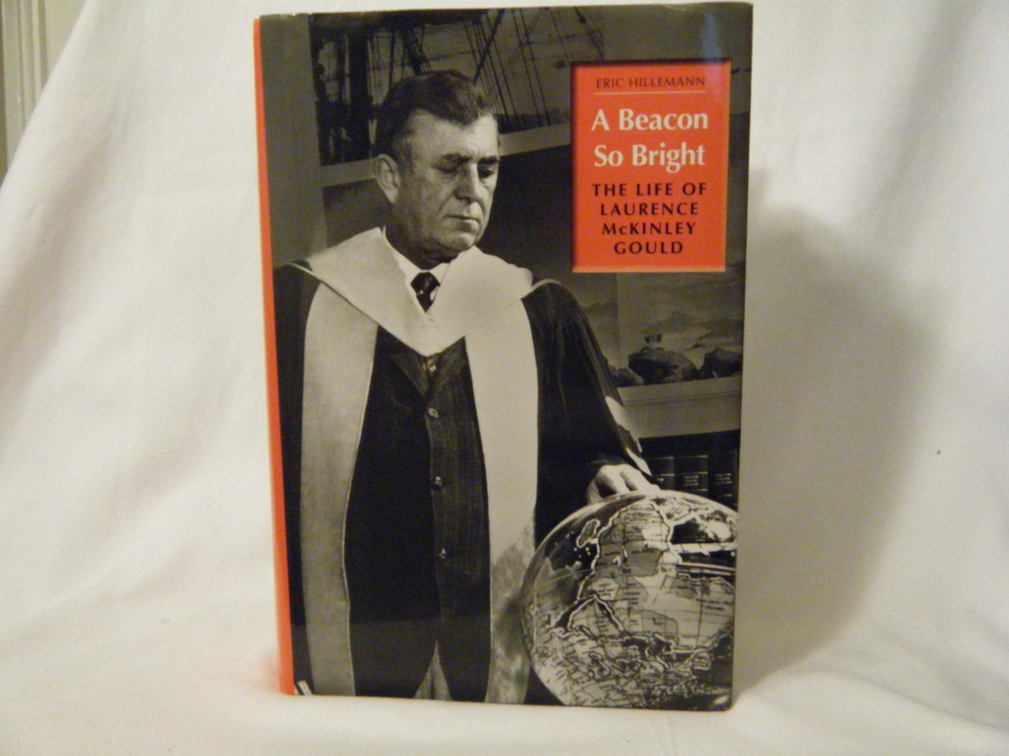 A Beacon So Bright: The Life of Laurence McKinley Gould