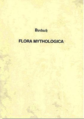 Flora mythologica oder Pflanzenkunde in Bezug auf Mythologie und Symbolik der Griechen und Römer
