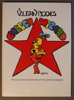 Vaughn Bode's Cheech Wizard : the collected adventures of the cartoon Messiah