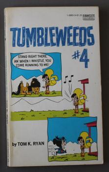 TUMBLEWEEDS #4 - Stand Right There, an' When I Whistle, You Come Running to Me. (Fawcett Gold Metal #1-3683-3 ; Newspaper Comics Strip) - Ryan, Tom K.