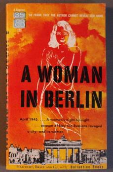 A WOMAN IN BERLIN (Ballantine Book # 223 ); - Anonymous. - James Stern (Translated from the German by), C. W. Ceram (Introduction)