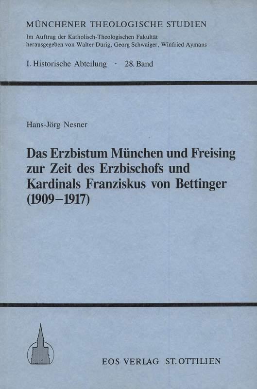 Das Erzbistum München und Freising zur Zeit des Erzbischofs und Kardinals Franziskus von Bettinger (1909-1917)