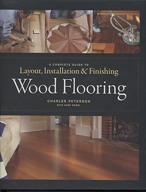 Wood Flooring: A Complete Guide to Layout, Installation & Finishing