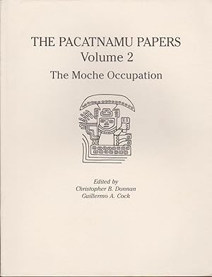 Pacatnamu Papers, The - Volume 2, The Moche Occupation