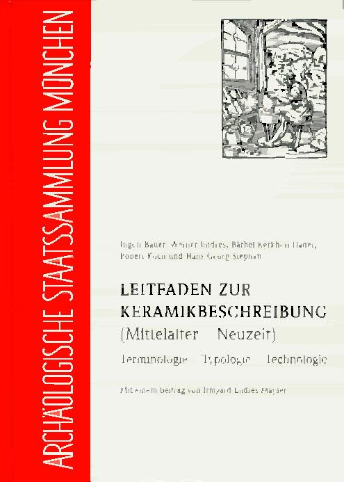 Leitfaden zur Keramikbeschreibung. Mittelalter - Neuzeit. Terminologie - Typologie - Technologie