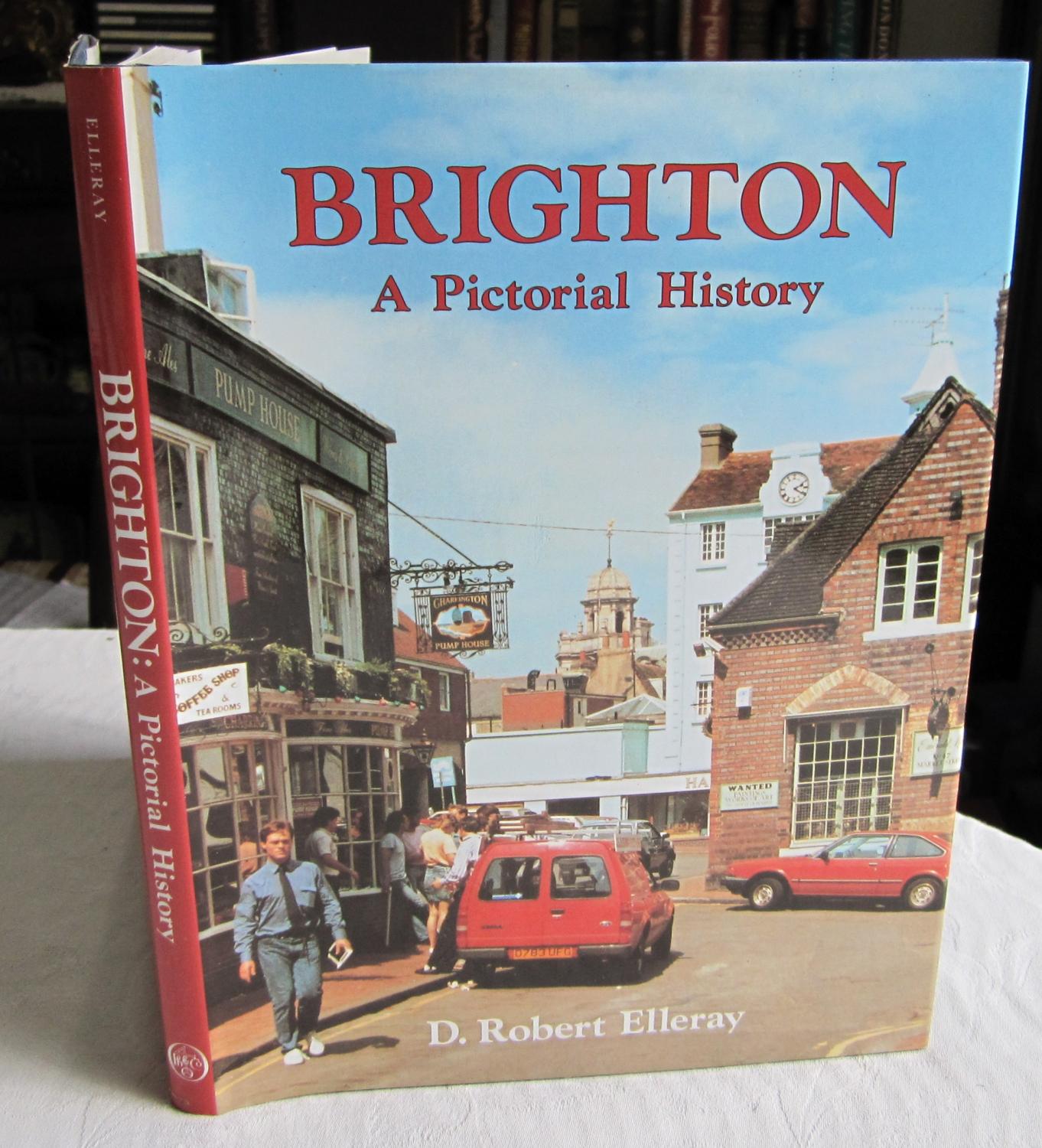 Brighton: A Pictorial History - Elleray, D. Robert