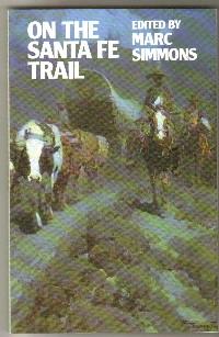 On the Santa Fe Trail - Simmons, Marc (editior)