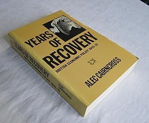 Years of Recovery: British Economic Policy, 1945-51