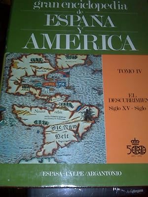 Gran Enciclopedia De España y América Tomo IV El Descubrimiento S. XV - S. XVI