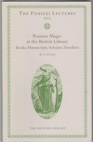 Russian Magic at the British Library: Books, Manuscripts, Scholars, Travellers (The Panizzi Lectu...