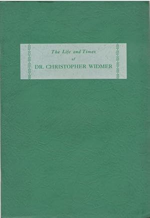 The Life and Times of Dr. Christopher Widmer