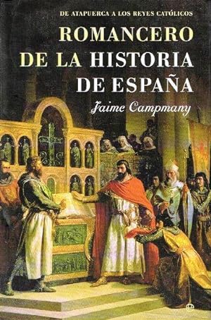 Romancero de la historia de España. I de Atapuerca a los Reyes Católicos