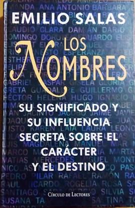 Los nombres. Su significado y su influencia secreta sobre el carácter y el destino