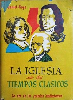 LA IGLESIA DE LOS TIEMPOS CLASICOS II. LA ERA DE LOS GRANDES HUNDIMIENTOS