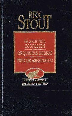 La Segunda Confesión/Orquídeas Negras/Trío de Asesinatos