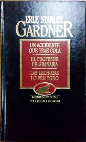 Un Accidente que trae Cola/El Profesor de Gimnasia/Las Lechuzas lo ven Todo