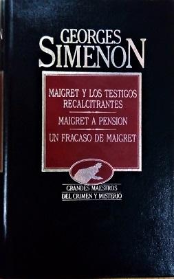 Maigret y los Testigos Recalcitrantes/Maigret a Pensión/Un Fracaso de Maigret