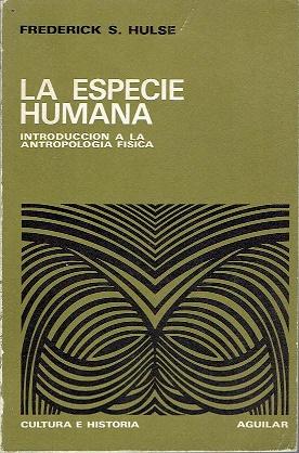 La especie humana. Introducción a la antropología física