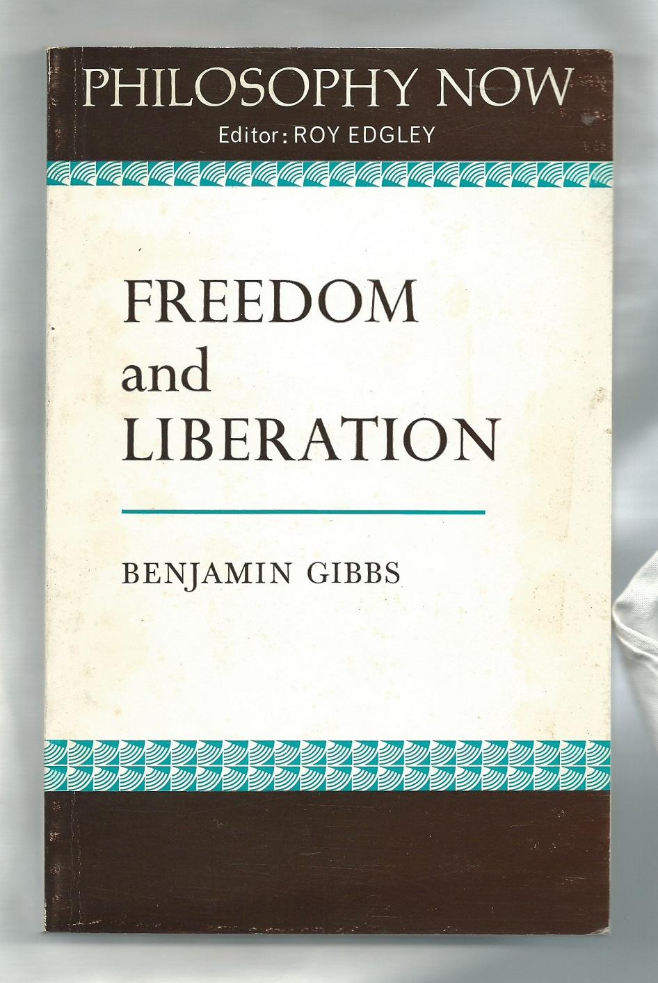 Freedom and Liberation - Gibbs, Benjamin