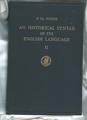 An Historical Syntax of the English Language. Part Two: Part Two: Syntactical Units with One Verb...