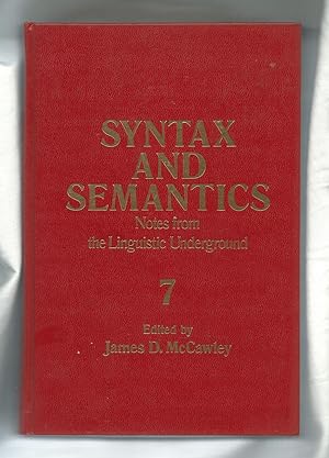 Syntax and Semantics: Volume 7 - Notes from the Linguistic Underground