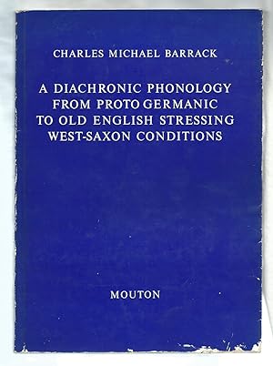A Diachronic Phonology from Proto Germanic to Old English Stressing West-Saxon Conditions