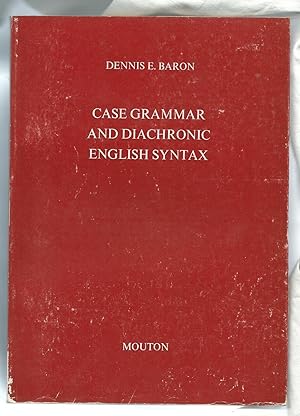Case Grammar and Diachronic English Syntax