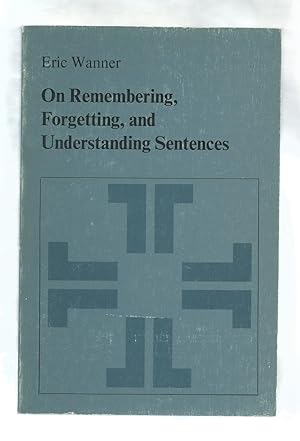 On Remembering, Forgetting, and Understanding Sentences