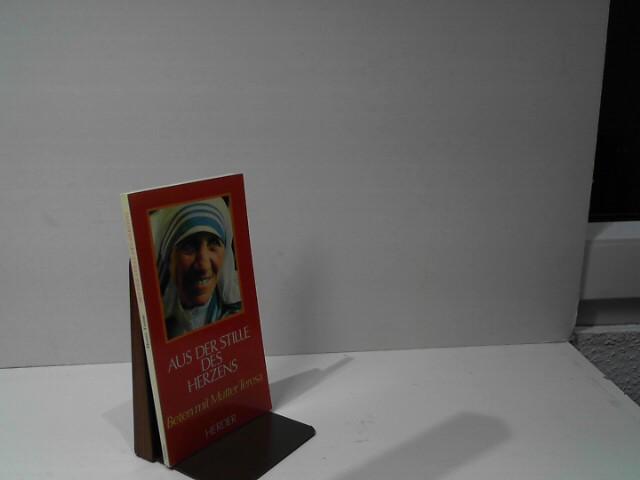 Aus der Stille des Herzens. Beten mit Mutter Teresa - Spink, Kathryn. und Mutter Teresa