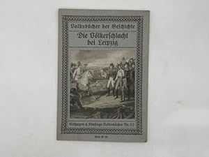 Volksbücher der Geschichte Völkerschlacht bei Leipzig Velhagen und Klasing o J, 34 Seiten, toll b...