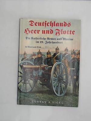 Deutschlands Heer und Flotte in Wort und Bild. Die Kaiserliche Armee und Marine im 19. Jahrhundert