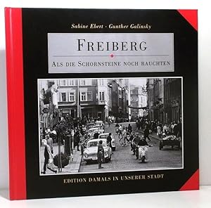 Freiberg. Als die Schornsteine noch rauchten. Fotodokumente zwischen 1945 und 1989. Edition damal...