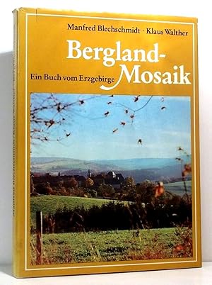 Bergland-Mosaik. Ein Buch vom Erzgebirge.