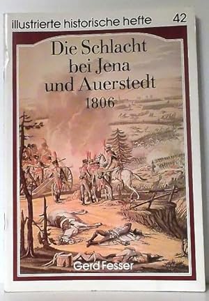 Die Schlacht bei Jena und Auerstedt 1806. Hrsg. Zentralinstitut für Geschichte der Akademie der W...