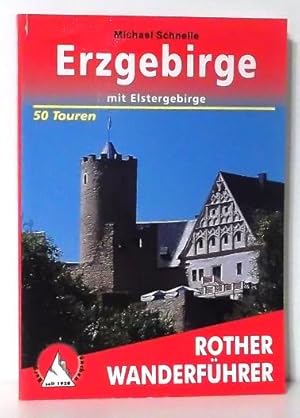 ERZGEBIRGE mit Elstergebirge. 50 ausgewählte Tageswanderungen zwischen Bad Brambach und Geising s...