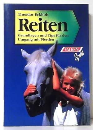 Reiten. Grundlagen und Tips für den Umgang mit Pferden.