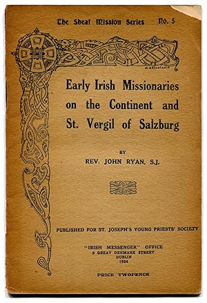 Early Irish Missionaries on the Continent and St. Vergil of Salzburg (The Sheaf Mission Series No...