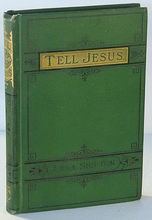 Tell Jesus: Recollections of Emily Gosse