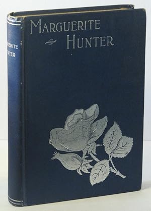 MARGUERITE HUNTER: A Narrative. Descriptive of Life in the Material and Spiritual Spheres, As Tra...