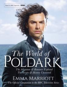 The World of Poldark: The Adventure & Romance Explored, The Secrets and History Uncovered - The O...
