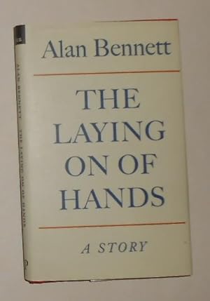 The Laying On of Hands: Stories