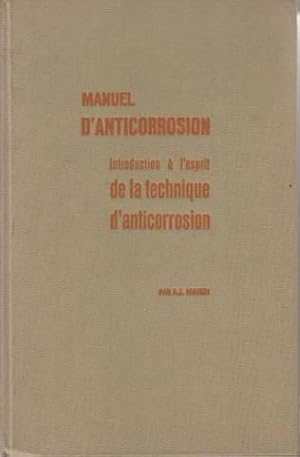 Manuel d'anticorrosion. Tome I: Introduction à l'esprit de la technique d'anticorrosion