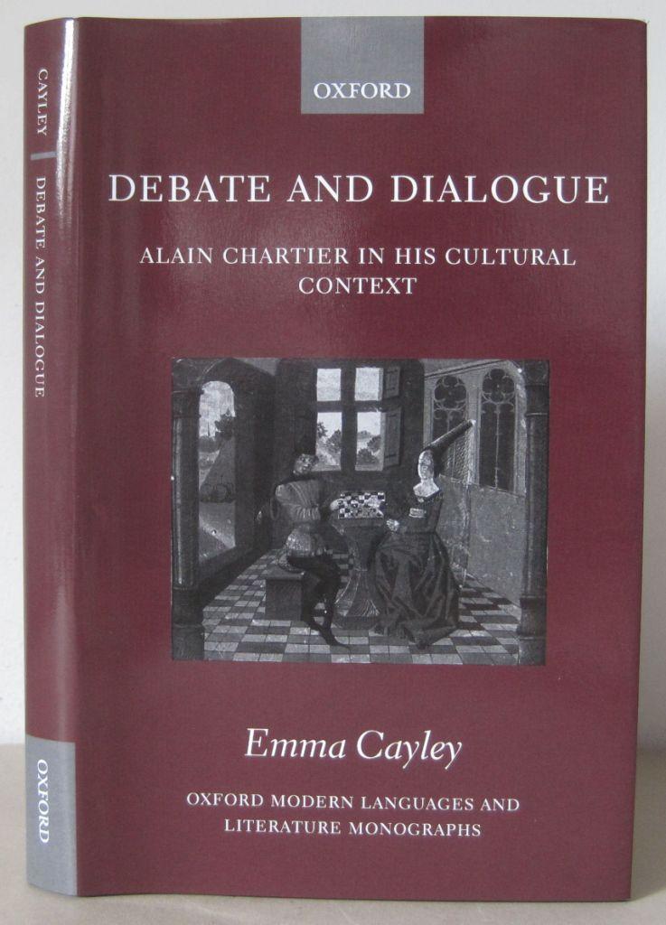 Debate and Dialogue: Alain Chartier in His Cultural Context