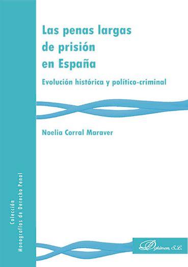 Las penas largas de prisión en España. Evolución histórica y político-criminal