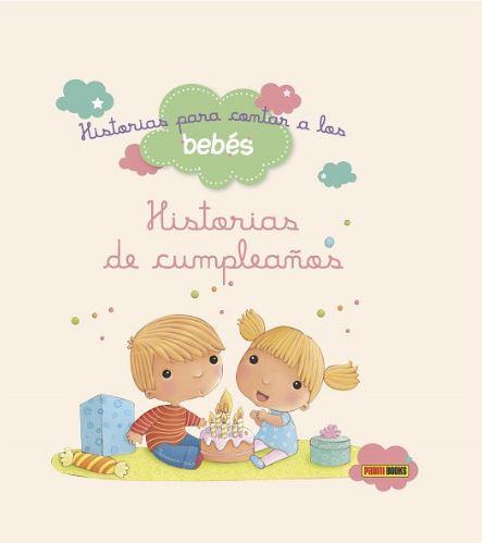 HISTORIAS DE CUMPLEAÑOS - HISTORIAS PARA CONTAR A LOS BEBES - PANINI BOOKS